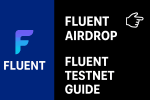 Fluent Airdrop Fluent Testnet Guide (2025 Edition)